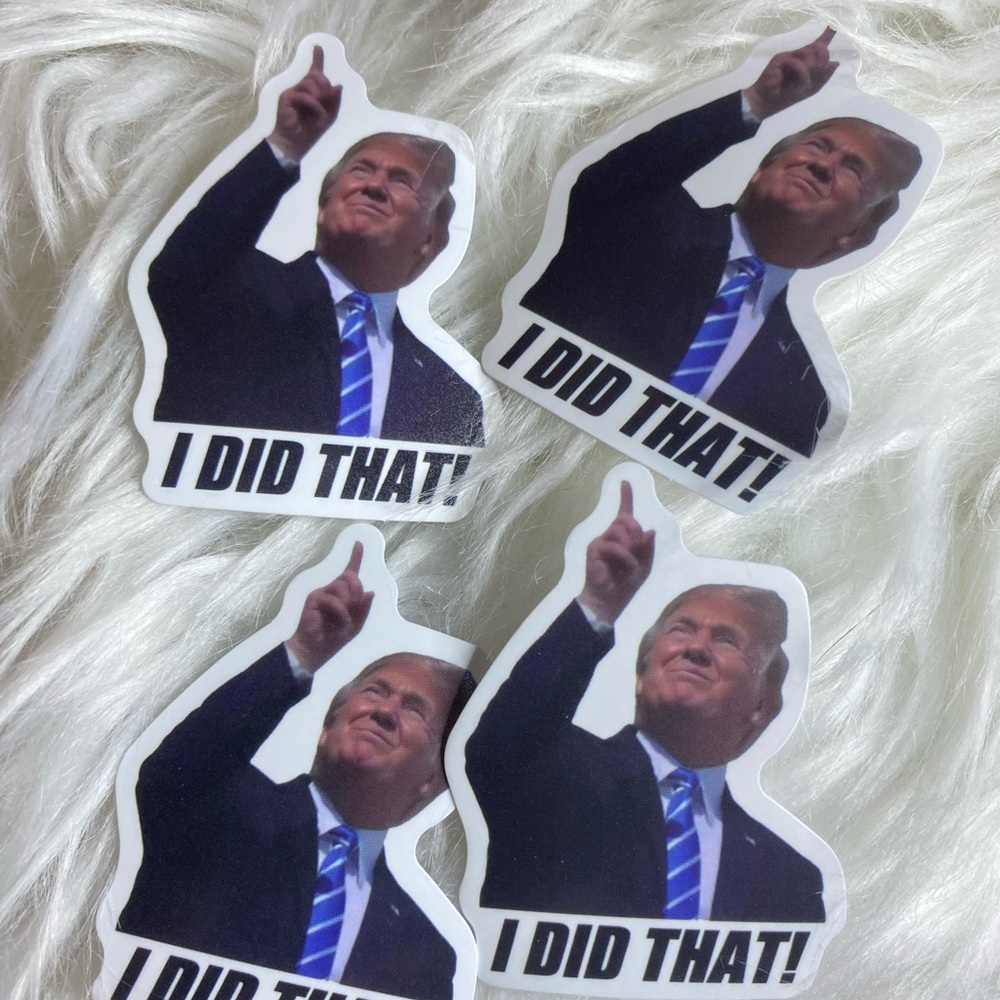 I Did That! Trump waterproof Stickers